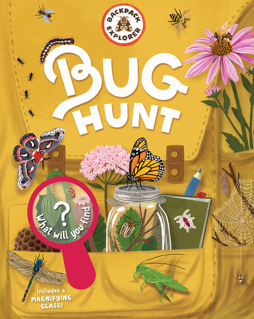 Backpack Explorer: Bug Hunt: What Will You Find? -- Editors of Storey Publishing, Hardcover