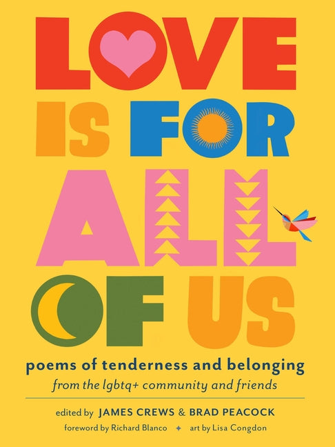 Love Is for All of Us: Poems of Tenderness and Belonging from the LGBTQ+ Community and Friends -- James Crews, Paperback