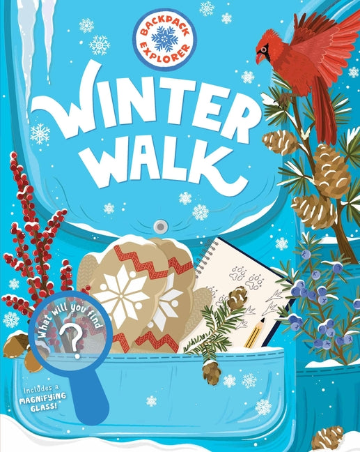 Backpack Explorer: Winter Walk: What Will You Find? by Editors of Storey Publishing