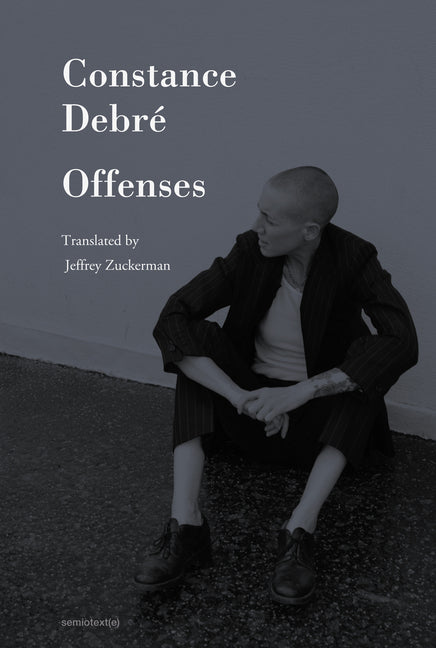 Offenses -- Constance Debré, Paperback