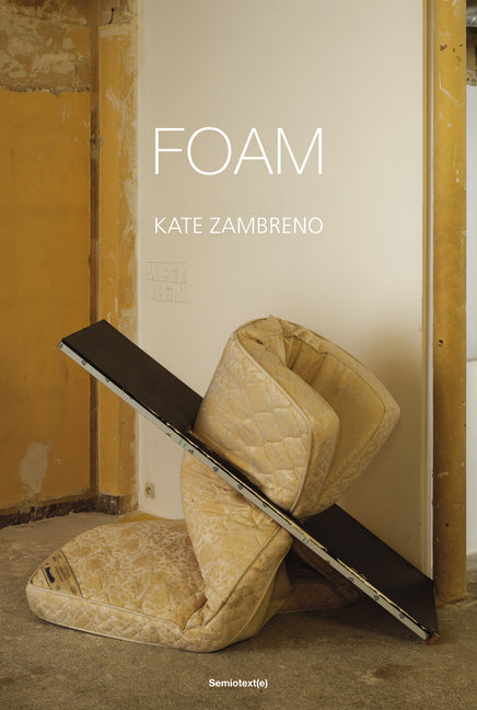 Foam -- Kate Zambreno, Paperback