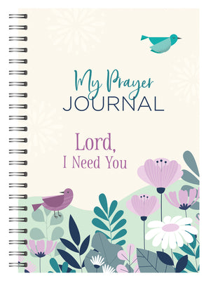 My Prayer Journal: Lord, I Need You -- Compiled by Barbour Staff, Spiral