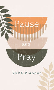 2025 Planner Pause and Pray by Compiled by Barbour Staff