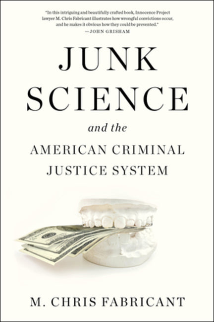 Junk Science and the American Criminal Justice System -- M. Chris Fabricant, Paperback