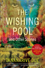 The Wishing Pool and Other Stories by Due, Tananarive