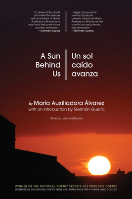 A Sun Behind Us / Un Sol Caído Avanza by Álvarez, María Auxiliadora