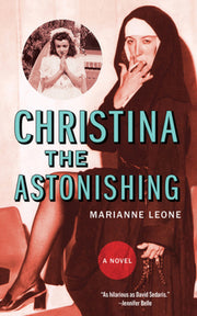 Christina the Astonishing by Leone, Marianne