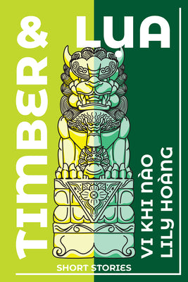 Timber and Lua: Stories by Hoàng, Lily