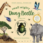Small Mighty Dung Beetle (Start Small, Think Big #6) by Auld, Mary