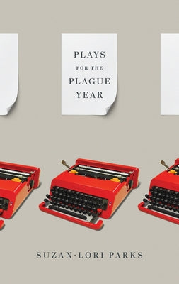 Plays for the Plague Year -- Suzan-Lori Parks, Paperback