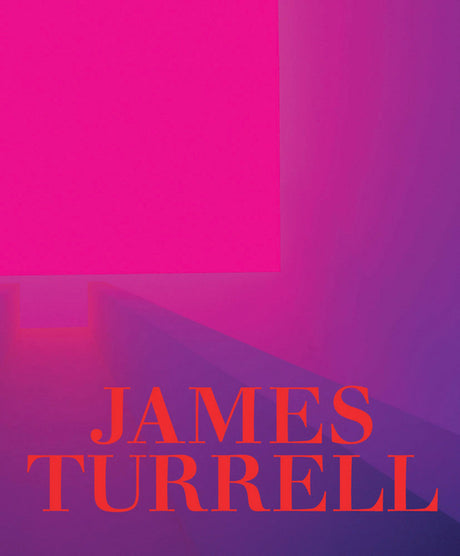 James Turrell: A Retrospective -- James Turrell, Hardcover