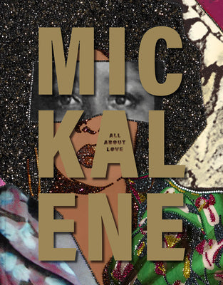 Mickalene Thomas: All about Love -- Mickalene Thomas, Hardcover