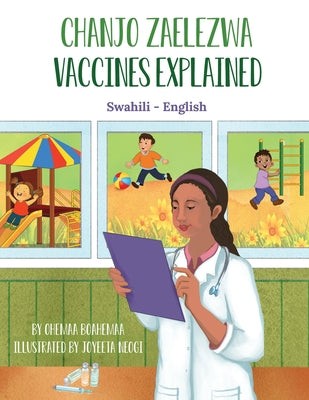 Vaccines Explained (Swahili - English): Chanjo Zaelezwa by Boahemaa, Ohemaa