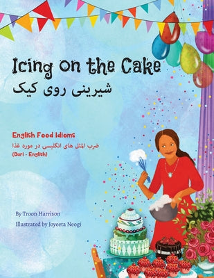 Icing on the Cake - English Food Idioms (Dari-English): شیرینی روی کیک by Harrison, Troon