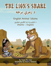 The Lion's Share - English Animal Idioms (Pashto-English): د زمري برخه by Harrison, Troon