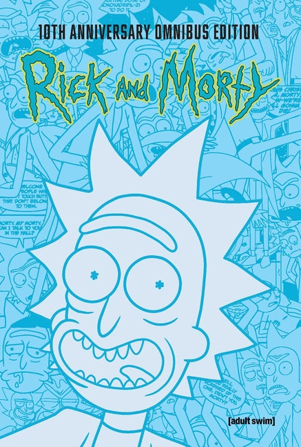 Rick and Morty 10th Anniversary Omnibus Vol. 1 -- Tom Fowler, Hardcover