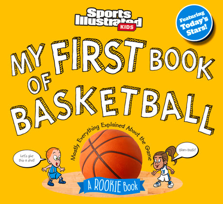 My First Book of Basketball: A Rookie Book -- Sports Illustrated Kids, Hardcover