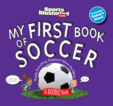My First Book of Soccer -- Sports Illustrated Kids, Hardcover
