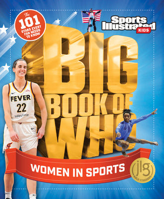 Big Book of Who Women in Sports -- Sports Illustrated Kids, Hardcover