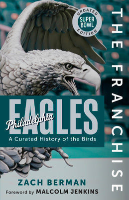 The Franchise: Philadelphia Eagles by Berman, Zach