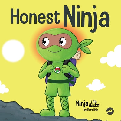 Honest Ninja: A Children's Book on Why Honesty is Always the Best Policy -- Mary Nhin, Paperback