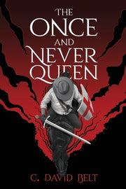 The Once and Never Queen by Belt, C. David