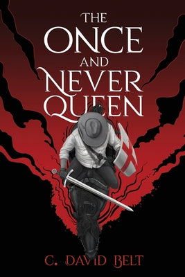 The Once and Never Queen by Belt, C. David