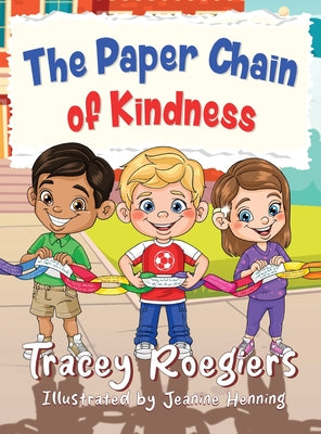 The Paper Chain of Kindness by Roegiers, Tracey