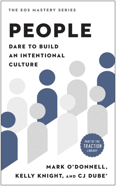 People: Dare to Build an Intentional Culture by O'Donnell, Mark