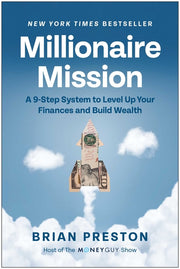 Millionaire Mission: A 9-Step System to Level Up Your Finances and Build Wealth by Preston, Brian