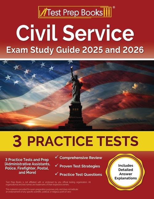 Civil Service Exam Study Guide 2025 and 2026: 3 Practice Tests and Prep [Administrative Assistants, Police, Firefighter, Postal, and More] -- Lydia Morrison, Paperback