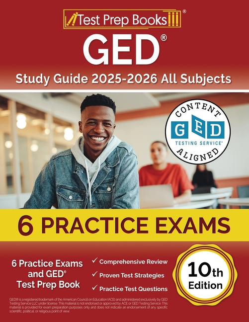 GED Study Guide 2025-2026 All Subjects: 6 Practice Exams and GED Test Prep Book [10th Edition] -- Lydia Morrison, Paperback