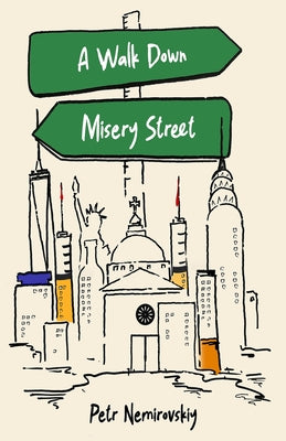 A Walk Down Misery Street -- Petr Nemirovskiy, Paperback
