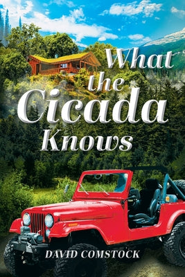 What the Cicada Knows -- David Comstock, Paperback