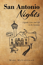 San Antonio Nights: Legends, Lore, and Life in the Seventies by McGaffigan, Marc