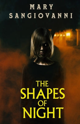 The Shapes of Night -- Mary Sangiovanni, Paperback