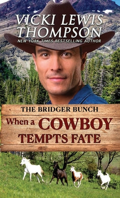 When a Cowboy Tempts Fate: Second Chance Contemporary Western Romance by Thompson, Vicki Lewis