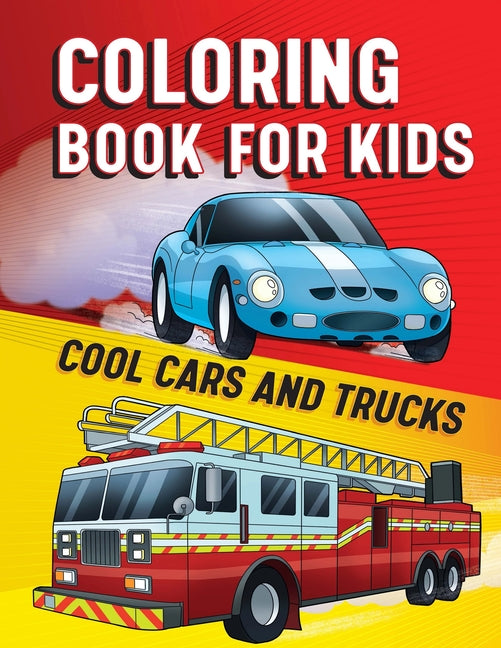 Coloring Book for Kids: Cool Cars & Trucks -- Rockridge Press, Paperback