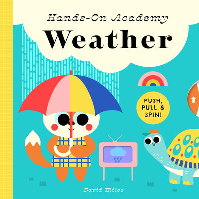 Hands-On Academy Weather: Push, Pull & Spin! by Miles, David
