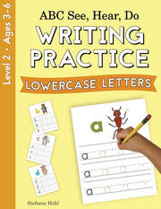 ABC See, Hear, Do Level 2: Writing Practice, Lowercase Letters by Hohl, Stefanie