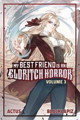 My Best Friend Is an Eldritch Horror (Light Novel) Vol. 3 by Actus