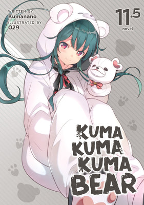 Kuma Kuma Kuma Bear (Light Novel) Vol. 11.5 by Kumanano