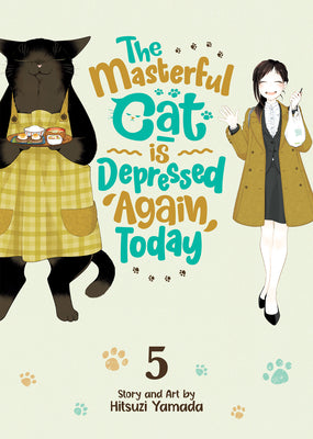 The Masterful Cat Is Depressed Again Today Vol. 5 -- Hitsuzi Yamada, Paperback