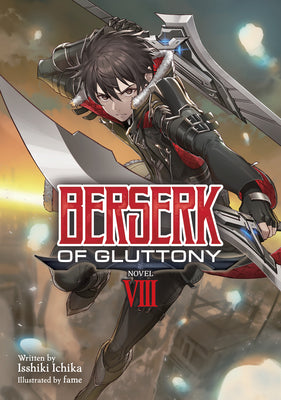 Berserk of Gluttony (Light Novel) Vol. 8 by Ichika, Isshiki