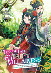 Though I Am an Inept Villainess: Tale of the Butterfly-Rat Body Swap in the Maiden Court (Light Novel) Vol. 3 by Nakamura, Satsuki