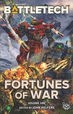 BattleTech: Fortunes of War, Volume 1 -- John Helfers, Paperback