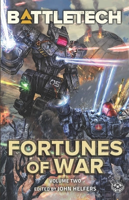 BattleTech: Fortunes of War, Volume 2 -- John Helfers, Paperback