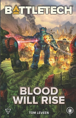 BattleTech: Blood Will Rise -- Tom Leveen, Paperback