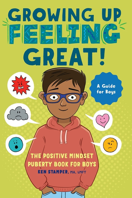 Growing Up Feeling Great!: The Positive Mindset Puberty Book for Boys -- Ken Ma Lmft Stamper, Paperback