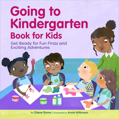 Going to Kindergarten Book for Kids!: Get Ready for Fun Firsts and Exciting Adventures -- Diane Romo, Paperback